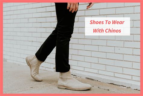 chinos shoes to wear